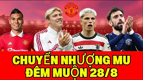CHUYỂN NHƯỢNG MU ĐÊM MUỘN 28/8, FAN LO GARNACHO RỜI ĐI, HOJLUND ĐƯỢC NAPOLI CHÀO ĐÓN