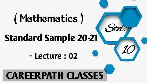 Class: 10 | Mathematics - Standard Sample ( 2020-2021 ) | By - Angad Sir | Careerpath Classes |