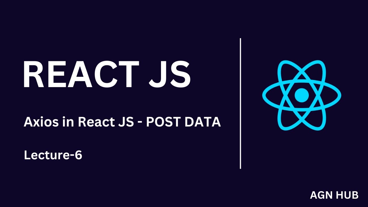 Axios in React JS How to POST Data Like a Pro | Lecture 6 - YouTube