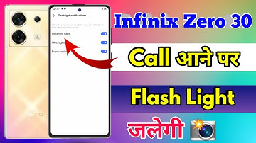 infinix zero 30 call flashlight setting, infinix zero 30 me call aane par flashlight kaise jalaye