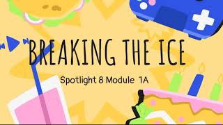 Spotlight 8 Module 1A. Breaking the Ice