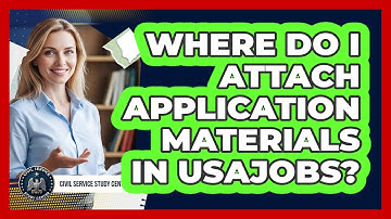Where Do I Attach Application Materials In USAJOBS?