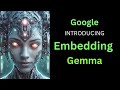 Google’s EmbeddingGemma the Future of On-Device AI?
