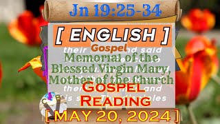 Daily Gospel Reading GOSPEL ~ ENGLISH ~ ll MONDAY  05 20 24    Jn 19# 25 34