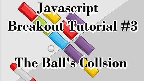 [Html5/Javascript] Breakout tutorial #3