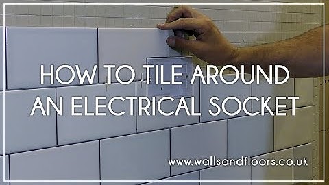 How to tile around an electrical socket
