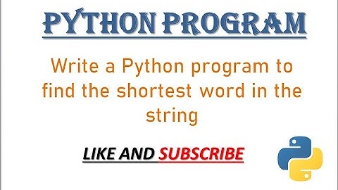 Python Program to find the shortest word in the string