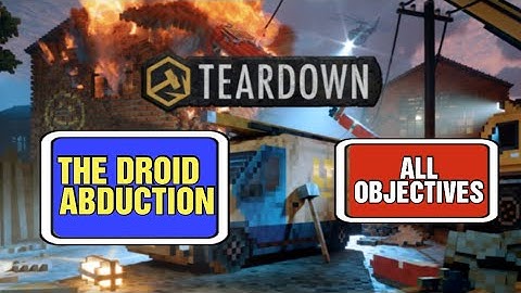 Teardown | The Droid Abduction | All Objectives Guide