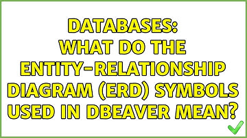 Databases: What do the entity-relationship diagram (ERD) symbols used in DBeaver mean?