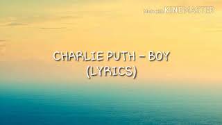 CHARLIE PUTH - BOY (LYRICS)