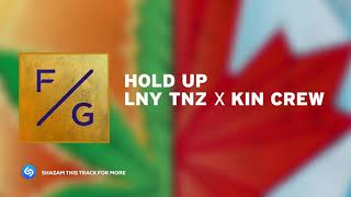 LNY TNZ x Kin Crew - Hold Up