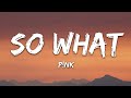 P!NK - So What (Lyrics) / 1 hour Lyrics