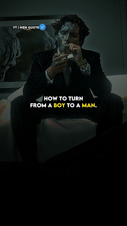 Turn From A Boy To A Man🗿 #sigmarules #menquote