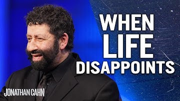 When Life Disappoints You  - Some Counsel from John the Baptist | Jonathan Cahn Sermon