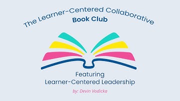 Book club, Session 1: Learner-Centered Leadership by Devin Vodicka