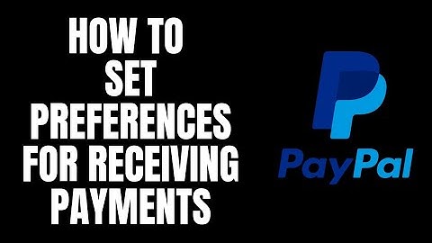 How To Set Preferences for Receiving Payments Paypal Tutorials