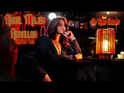 Abdel Majed Abdallah Ahebak Leh Ana Madri Remix By Kam Deejay