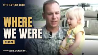 Where We Were: U.S. Troops in Europe Remember 9/11 | AFN Europe Report (2011)