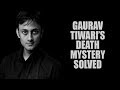 Gaurav Tiwari's Life Mystery Revealed | भूतों से बात करने वाले गौरव के रहस्यमयी मौत की अनसुनी दास्ता