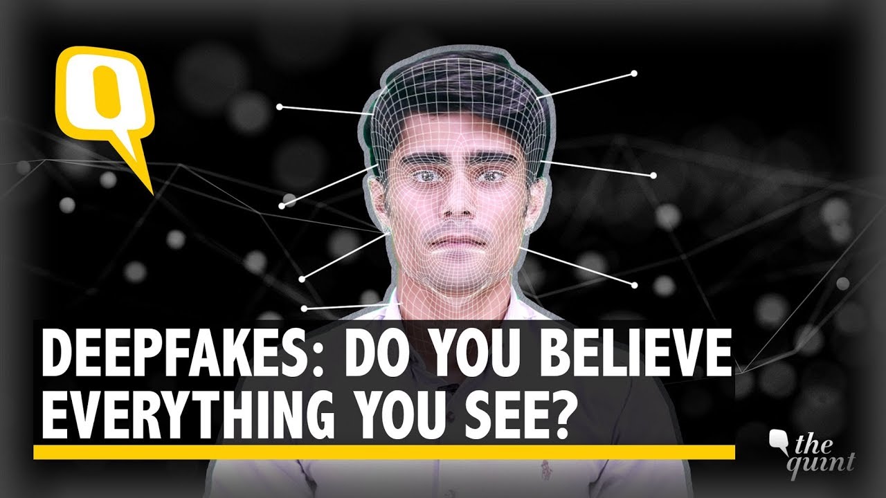 Deepfakes Do You Believe Everything You See? The Quint YouTube
