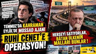 HER ŞEYİ SATIYORLAR! KÖPRÜLER, OTOYOLLAR…TEMMUZ'DA KAHRAMAN, EYLÜL'DE MOSSAD AJANI!