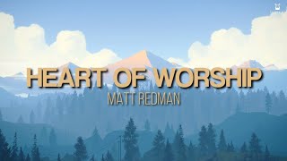 Heart of Worship - Matt Redman (Lyrics Video)