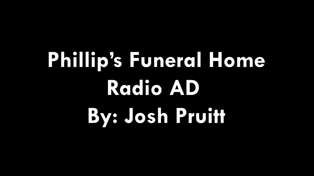 Phillips Funeral Home Radio Commercial YouTube