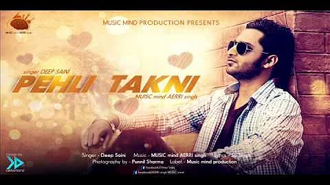 Pehli Takni |l Deep Saini Ft MUSICmind AERRIsingh l|