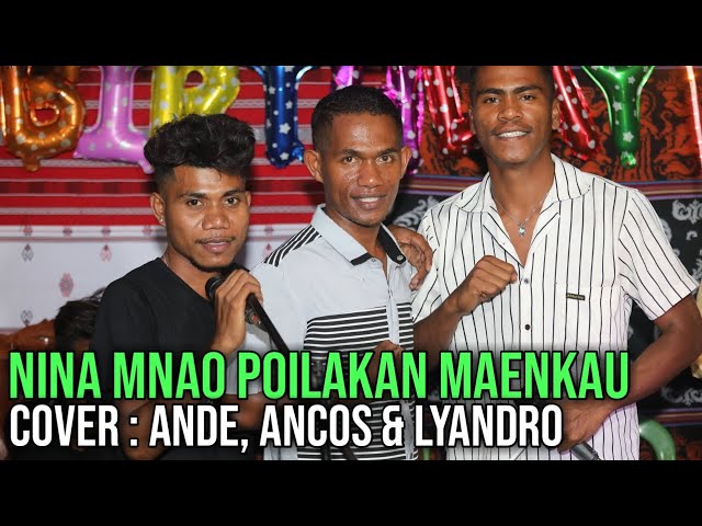 Nina Mnao Poilakan Maenkau - Ande, Ancos u0026 Lyandro class=