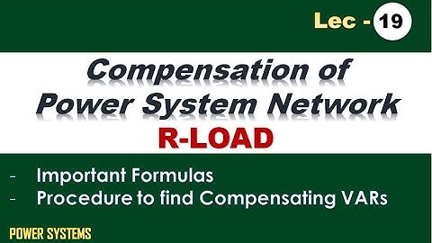 Compensation in Power System Network | R-Load | GATE/ESE/ISRO/BARC