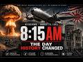Hiroshima 1945: The 43 Seconds That Changed the World Forever