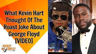 What Kevin Hart Thought Of The Roast Joke About George Floyd