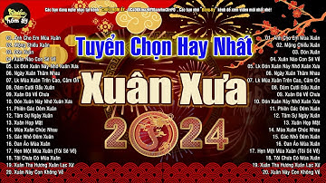 20 BÀI NHẠC XUÂN XƯA - Nhạc Xuân Xưa Bất Hủ - Nhạc Tết Xưa Hải Ngoại Hay Nhất