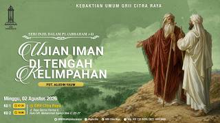TEST OF FAITH AMIDST ABUNDANCE - Rev. Aludin Yauw