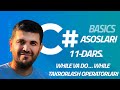 C# Asoslari. 11-Dars. While va do … while takrorlash operatorlari