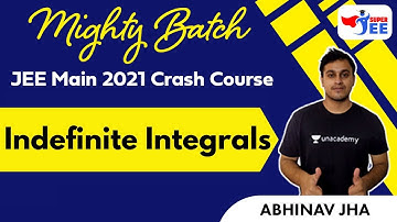 JEE Main 2021 Crash Course: Indefinite Integrals | Super JEE | Abhinav Jha