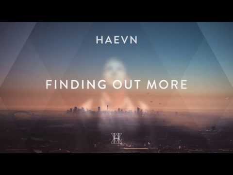 HAEVN - Finding Out More