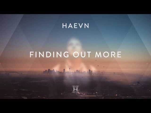 HAEVN - Finding Out More