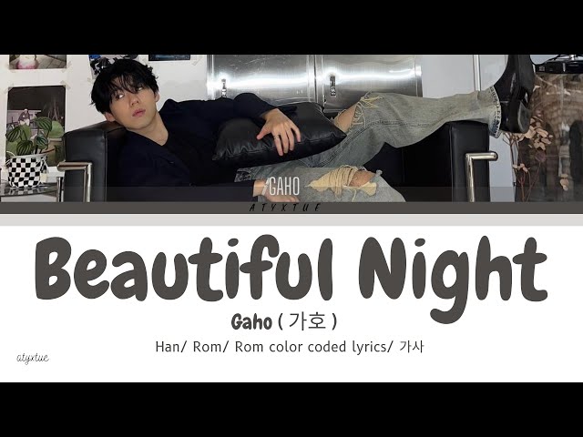 Gaho ( 가호 ) - Beautiful Night ( Han/ Rom/ Eng color coded lyrics/가사 ) class=