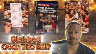 Women Ended Up Stabbing Each Other Over an Upscale Restaurant Bill