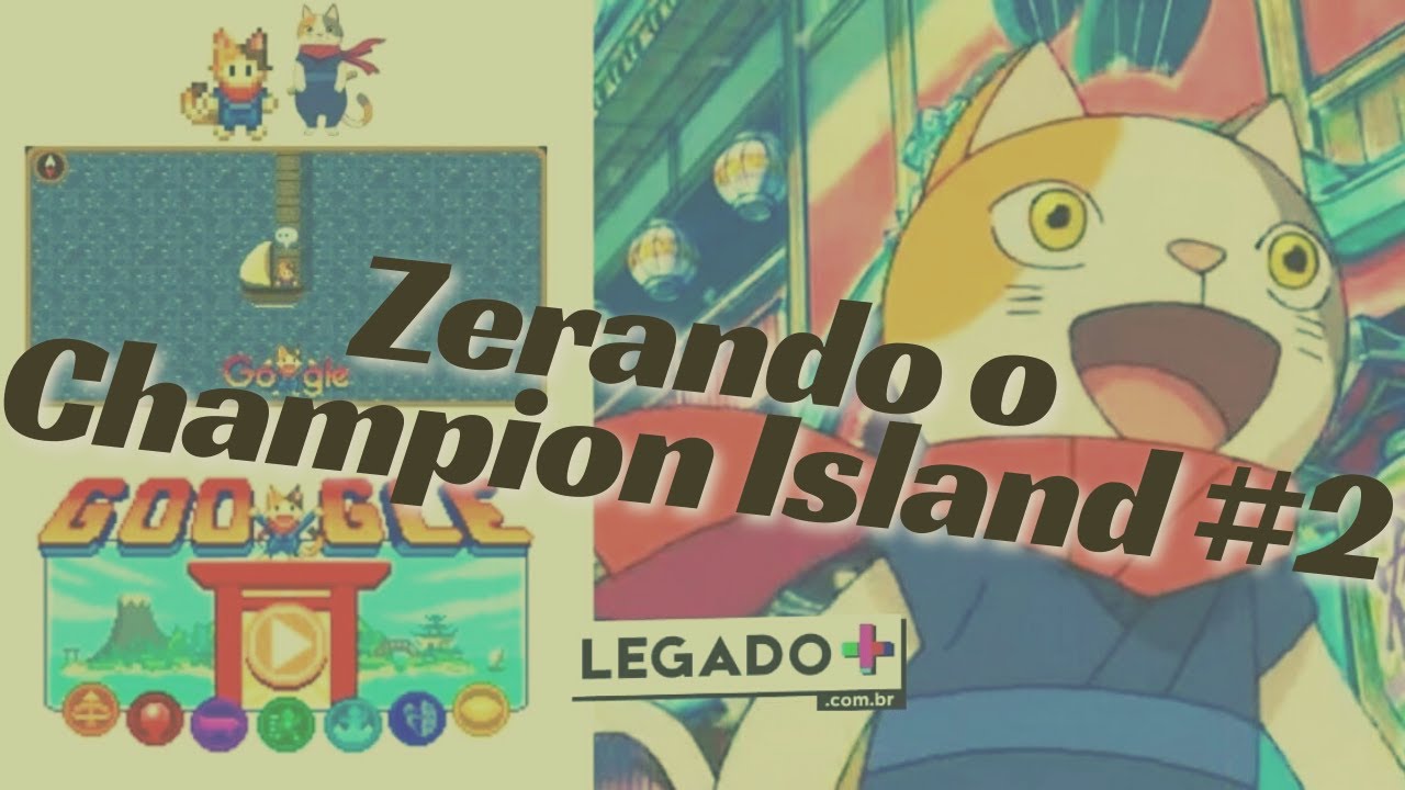 ZERANDO O JOGO DO GOOGLE: Doodle Champion Island 