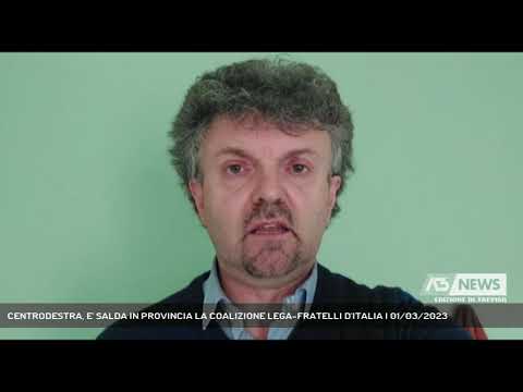 CENTRODESTRA, E' SALDA IN PROVINCIA LA COALIZIONE LEGA-FRATELLI D'ITALIA | 01/03/2023
