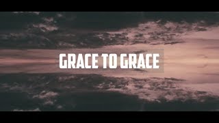 Hillsong Worship | Grace To Grace | Lyrics