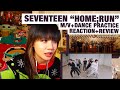 OG KPOP STAN/RETIRED DANCER reacts+reviews Seventeen "HOME;RUN" M/V + Dance Practice!