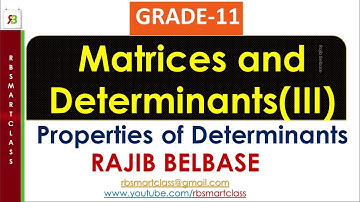 Matrices and Determinants-Part 3 ( Properties of Determinants) || Grade 11 || RB Smart Class