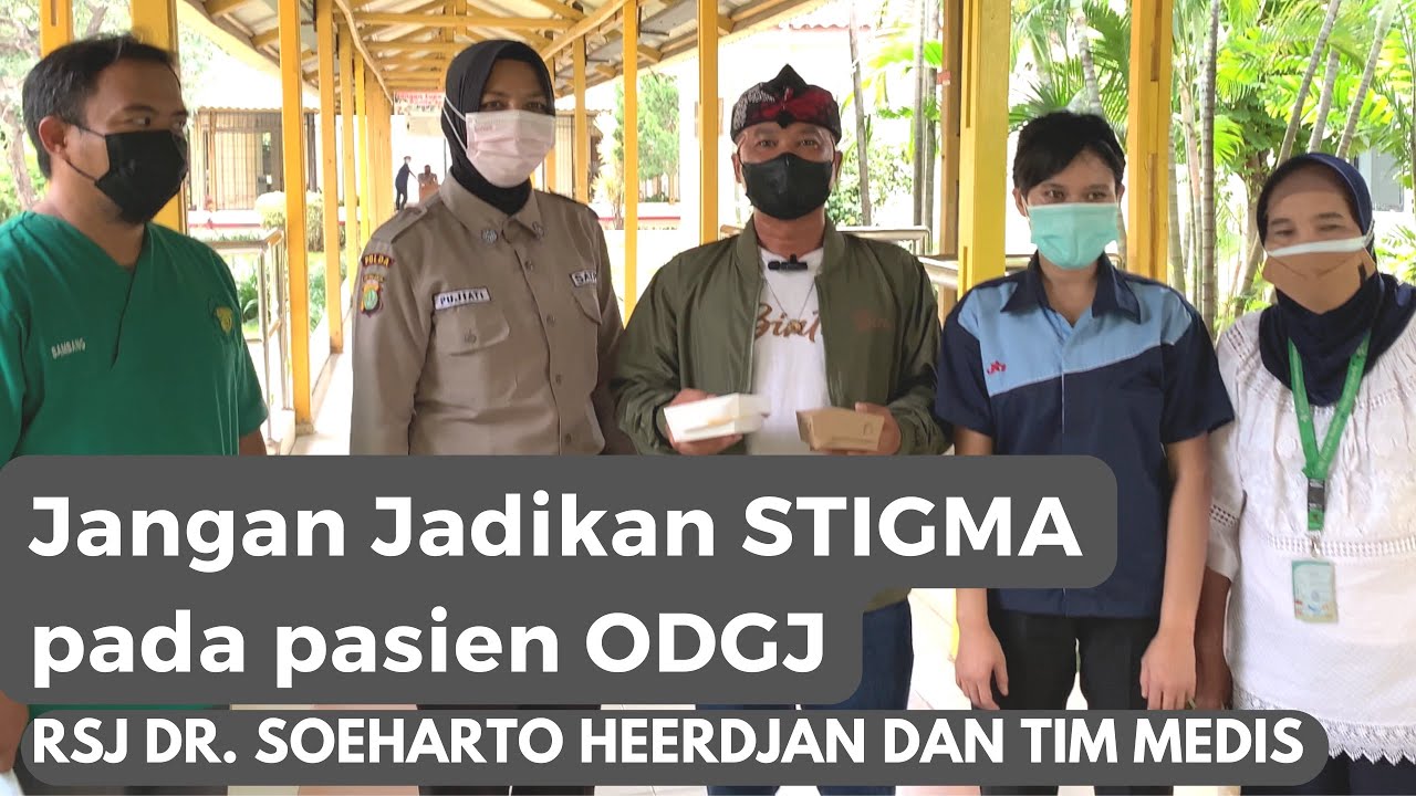 JANGAN STIGMA PASIEN ODGJ | sahabatbinto berbagi | RSJ Dr. SOEHARTO HEERDJAN | TIM MEDIS