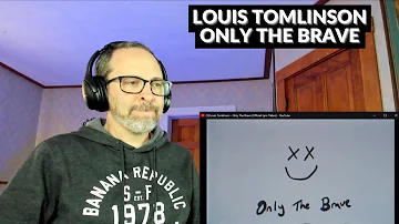 LOUIS TOMLINSON - ONLY THE BRAVE - Reaction