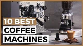 Best Coffee Machine in 2022 - How to Choose a Good Coffee Maker?