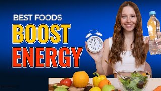 Foods That Make You Feel Awake to Boost Energy