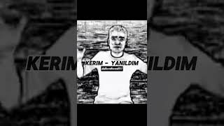 Kerim - Yanıldım (Slowed+Reverb)